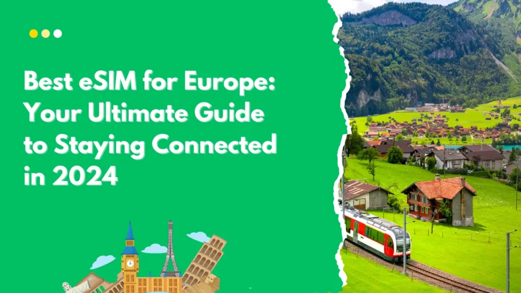 Blog Post Best eSIM for Europe Your Ultimate Guide to Staying Connected in 2024